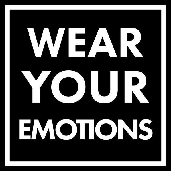 Wear Your Emotions clothing